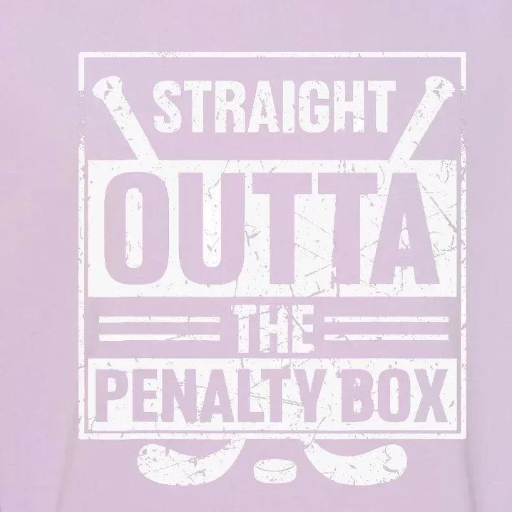 Stright Outta The Penalty Box Ice Hockey Hockey Ice Hockey Garment-Dyed Sweatshirt