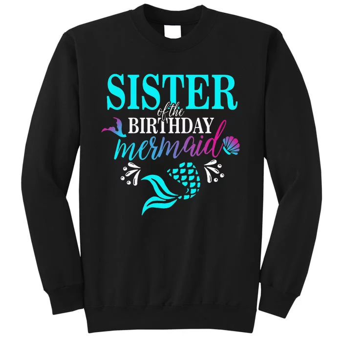 Sister Of The Birthday Mermaid Matching Family Tall Sweatshirt