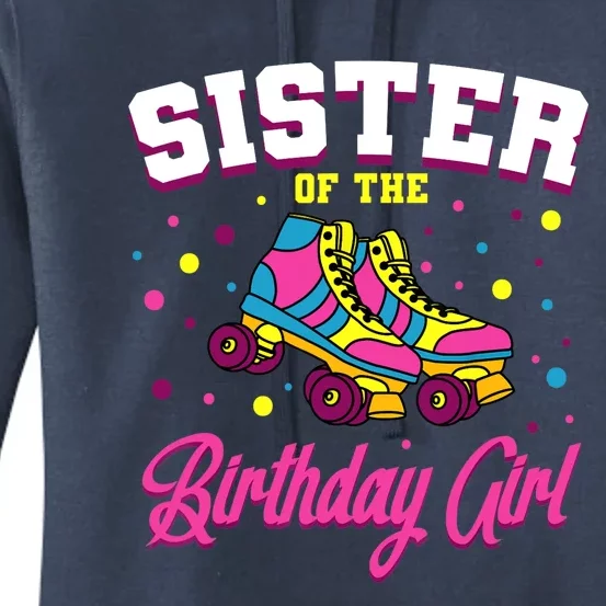 Sister Of The Birthday Girl Roller Skates Bday Skating Party Women's Pullover Hoodie