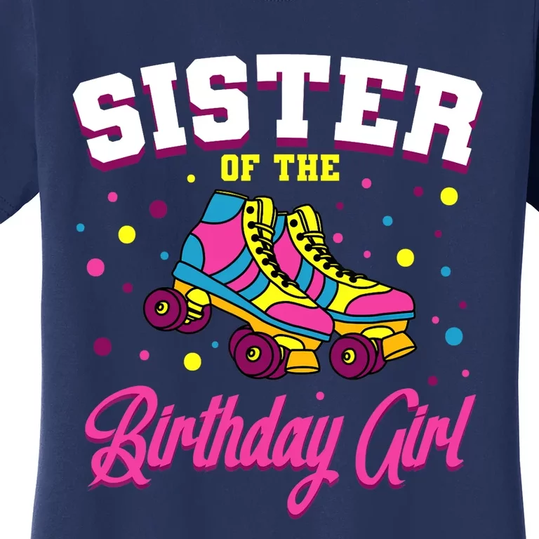 Sister Of The Birthday Girl Roller Skates Bday Skating Party Women's T-Shirt