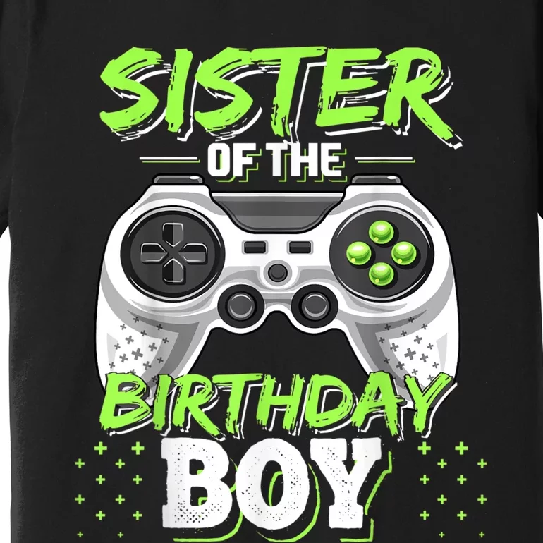 Sister Of The Birthday Boy Matching Video Game Birthday Gift Premium T-Shirt