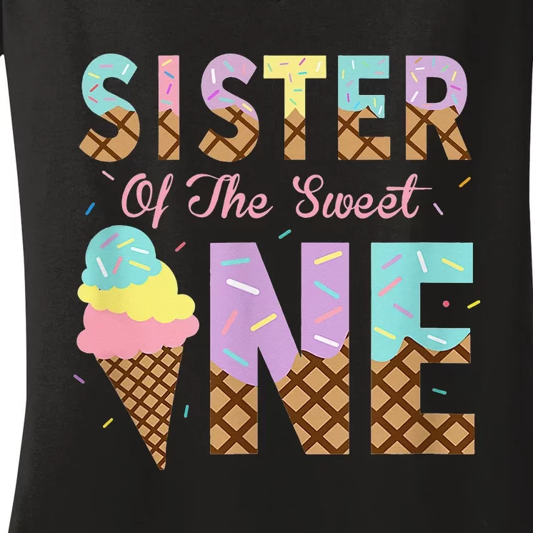 Sister Of The Sweet One Ice Cream 1st First Birthday Family Women's V-Neck T-Shirt