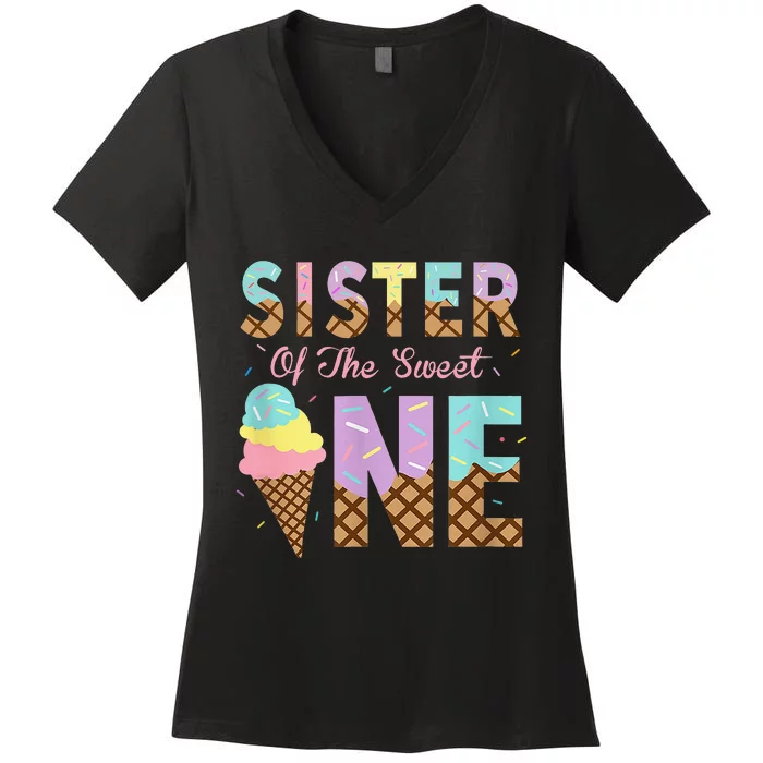 Sister Of The Sweet One Ice Cream 1st First Birthday Family Women's V-Neck T-Shirt