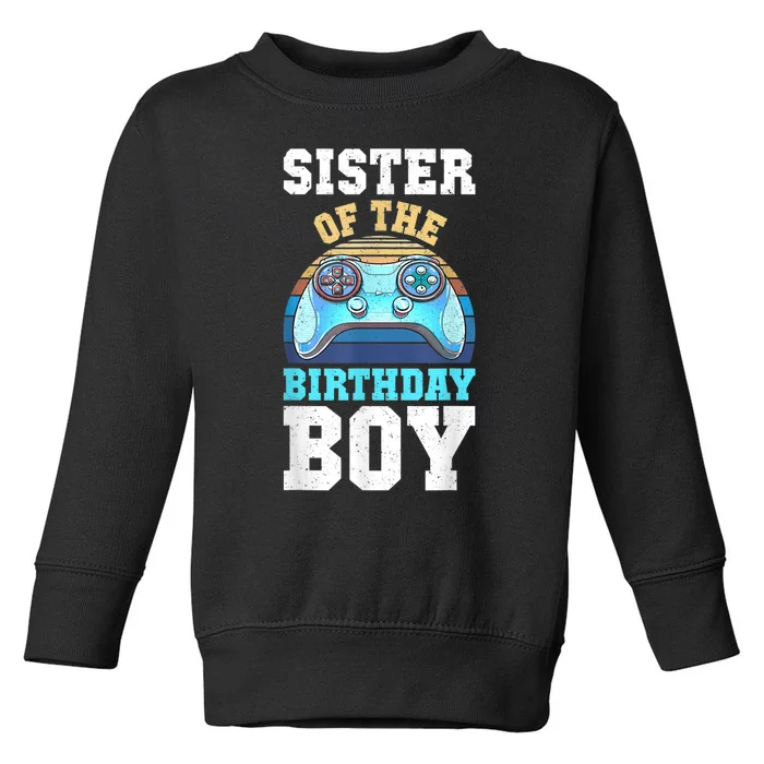 Sister Of The Birthday Boy Matching Video Gamer Birthday Toddler Sweatshirt