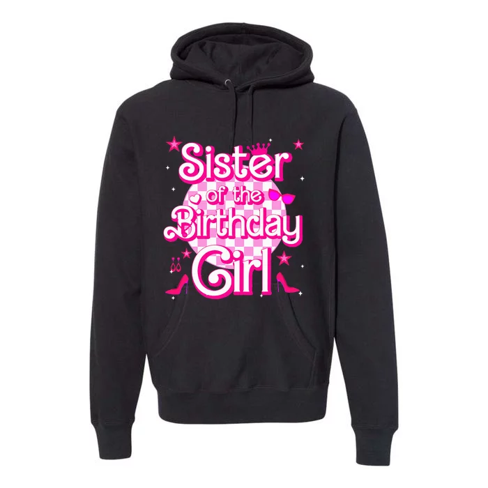 Sister Of The Birthday Girl Doll Family Party Premium Hoodie