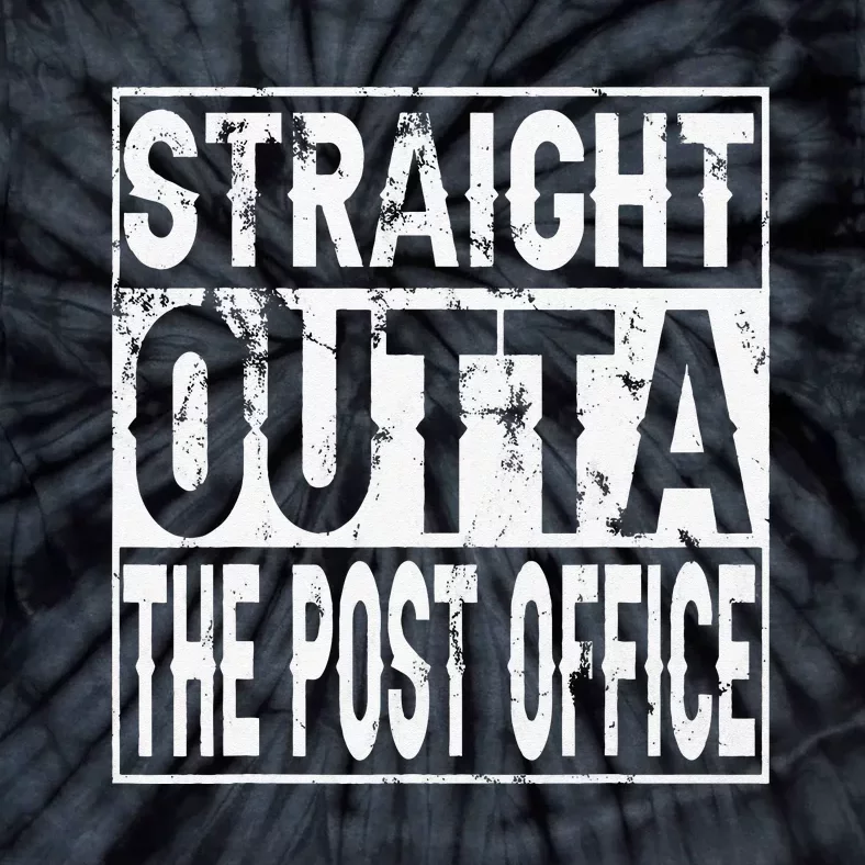 Straight Outta The Post Office Funny Postal Worker Tie-Dye T-Shirt