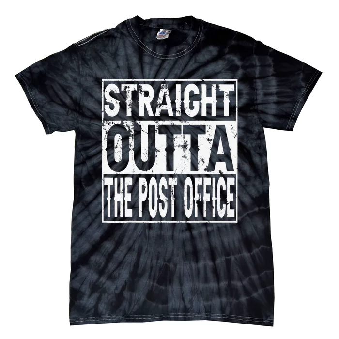 Straight Outta The Post Office Funny Postal Worker Tie-Dye T-Shirt