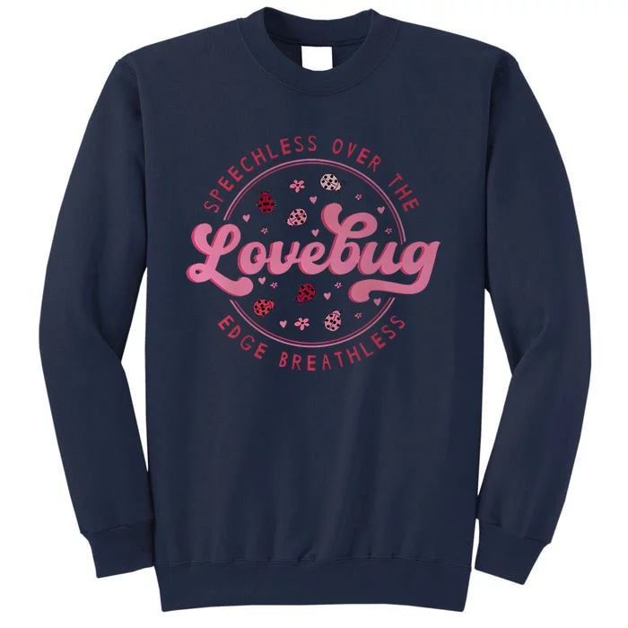 Speechless Over The Edge Breathless Love Bug Tall Sweatshirt