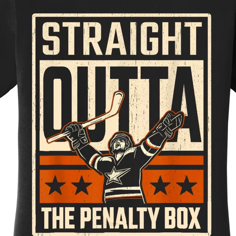 Straight Outta The Penalty Box Funny Hockey Player Fan Lover Women's T-Shirt