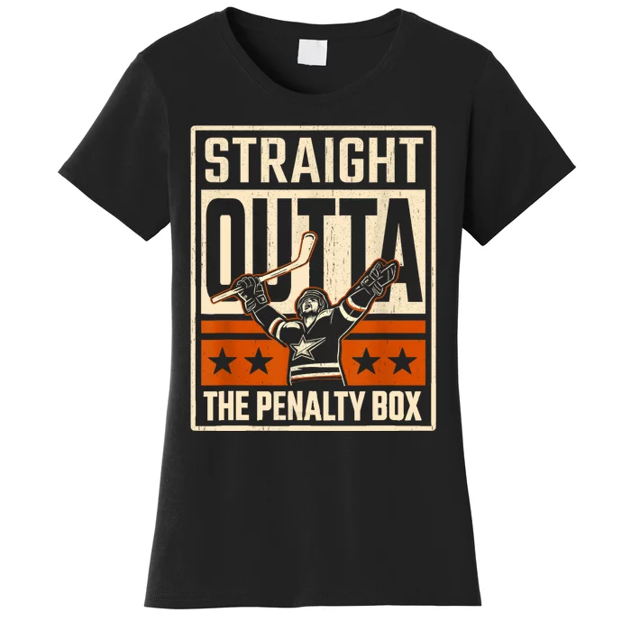 Straight Outta The Penalty Box Funny Hockey Player Fan Lover Women's T-Shirt