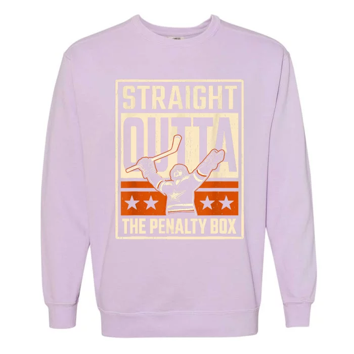 Straight Outta The Penalty Box Funny Hockey Player Fan Lover Garment-Dyed Sweatshirt