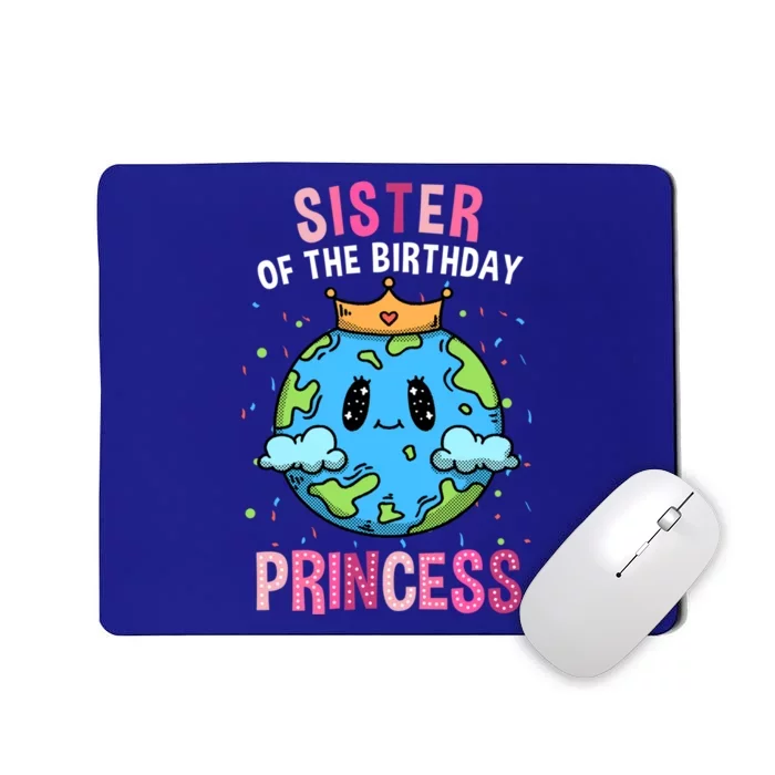 Sister Of The Birthday Princess Earth Day Birthday Great Gift Mousepad