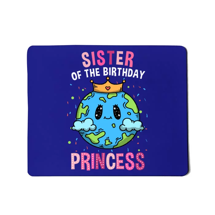 Sister Of The Birthday Princess Earth Day Birthday Great Gift Mousepad