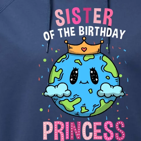 Sister Of The Birthday Princess Earth Day Birthday Great Gift Performance Fleece Hoodie