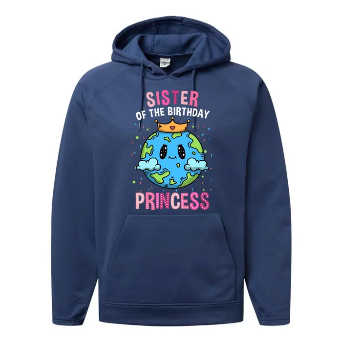 Sister Of The Birthday Princess Earth Day Birthday Great Gift Performance Fleece Hoodie