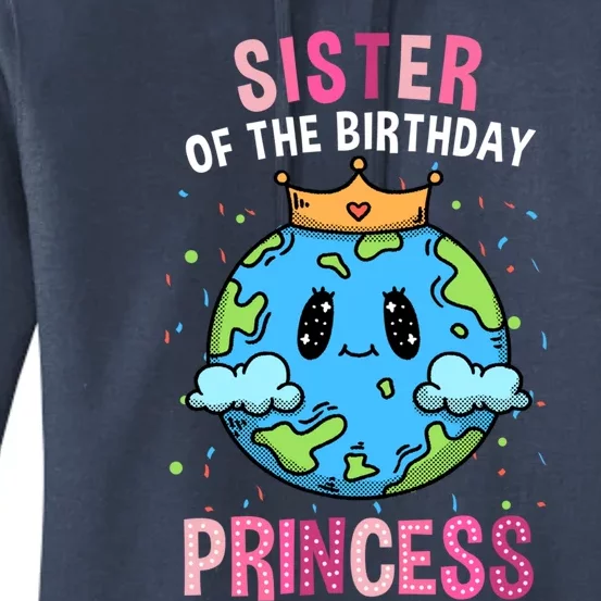 Sister Of The Birthday Princess Earth Day Birthday Great Gift Women's Pullover Hoodie