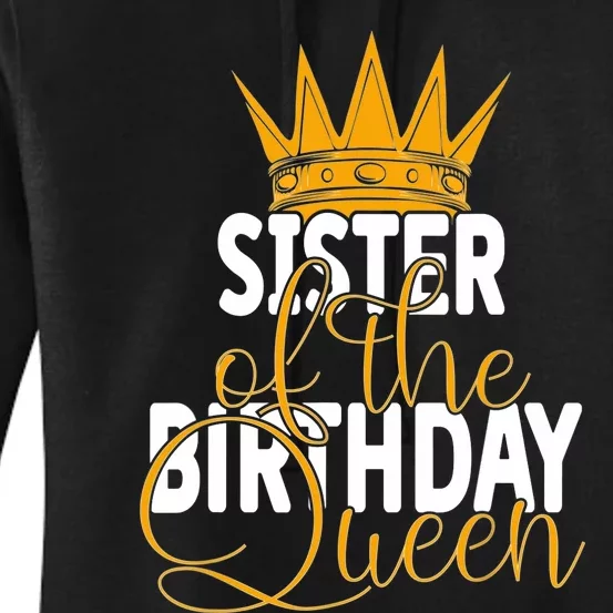 Sister Of The Birthday Queen Girls Bday Party Women's Pullover Hoodie