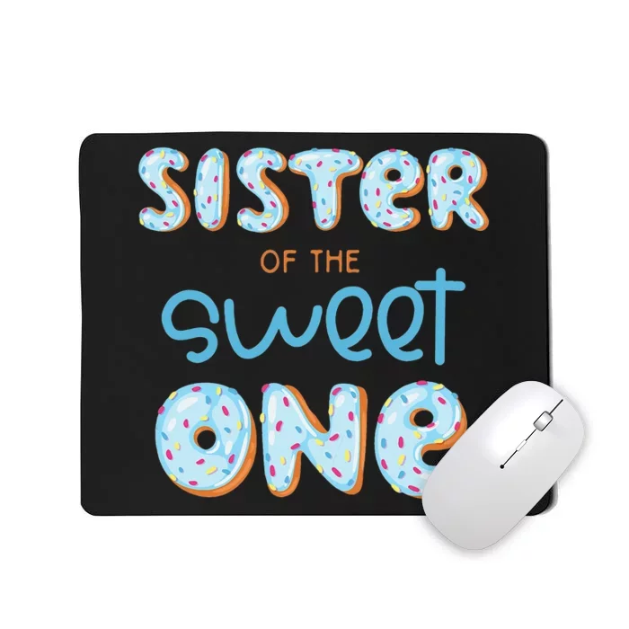 Sister of The Sweet One Donut 1st Birthday Party Sissy Mousepad