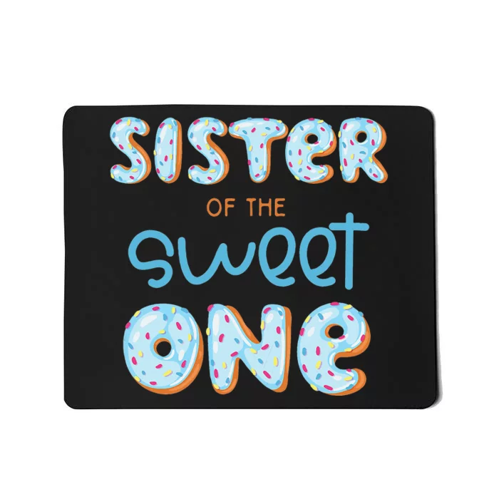 Sister of The Sweet One Donut 1st Birthday Party Sissy Mousepad