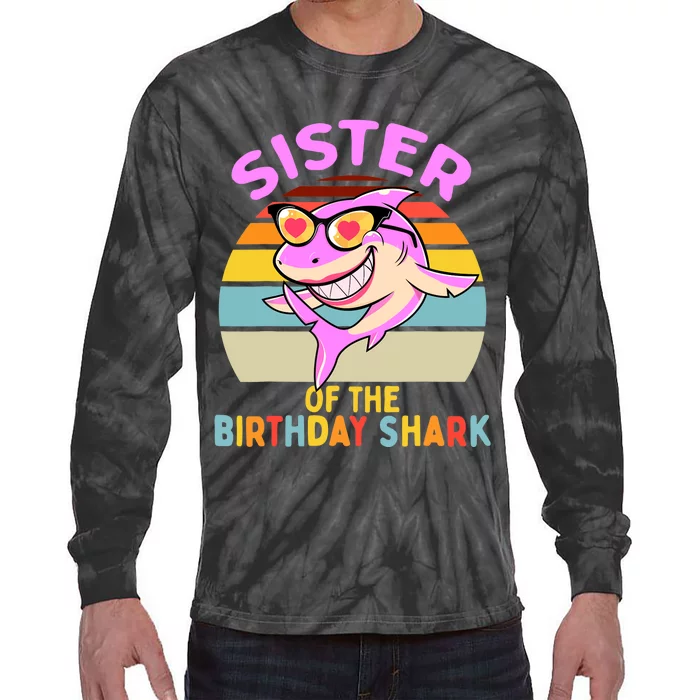 Sister of the Shark Birthday Matching Family Tie-Dye Long Sleeve Shirt