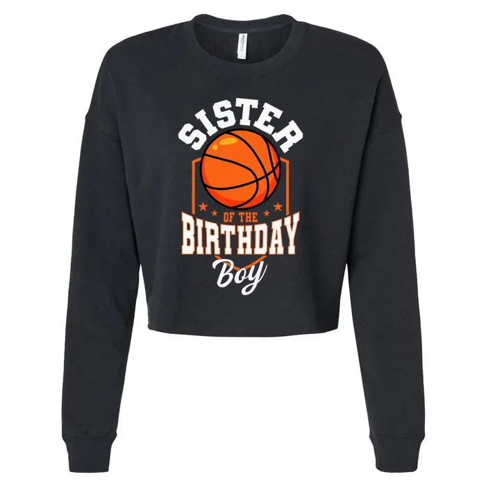 Sister Of The Birthday Boy Basketball Theme Bday Party Cropped Pullover Crew