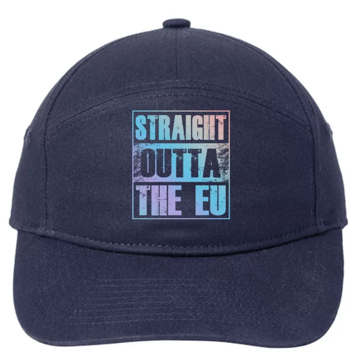 Straight Outta The Eu Europe Brexit England Politics Uk Gift Meaningful Gift 7-Panel Snapback Hat