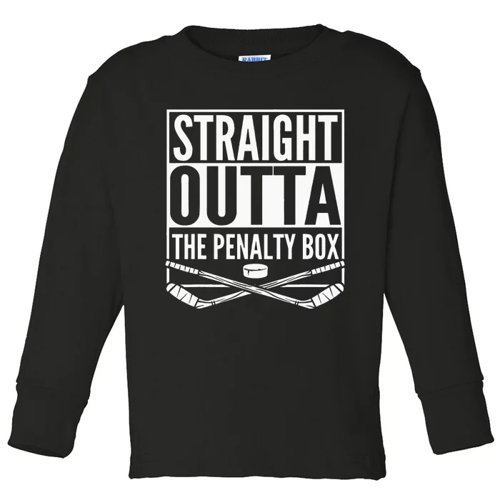 Straight Outta The Penalty Box Hockey Player Gift Hockey Toddler Long Sleeve Shirt