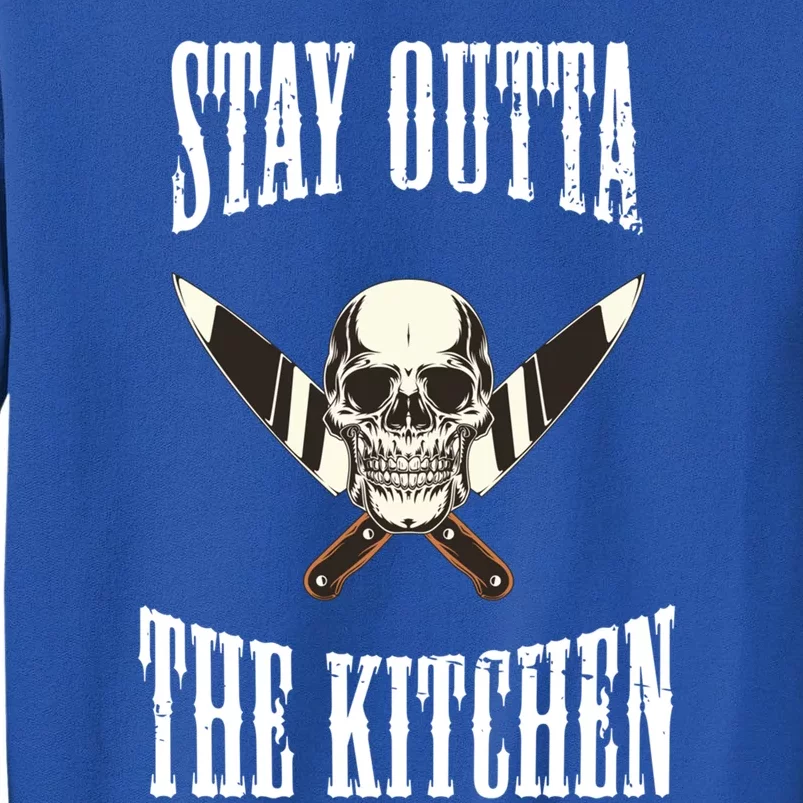 Stay Outta The Kitchen Cook Chef Cooking Skull Design Great Gift Tall Sweatshirt