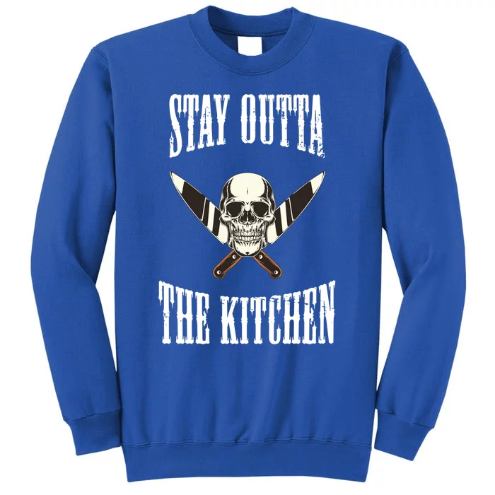 Stay Outta The Kitchen Cook Chef Cooking Skull Design Great Gift Tall Sweatshirt