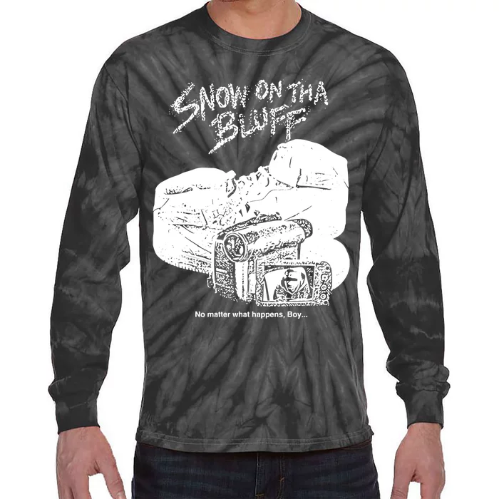 Snow On Tha Bluff No Matter What Happens Tie-Dye Long Sleeve Shirt