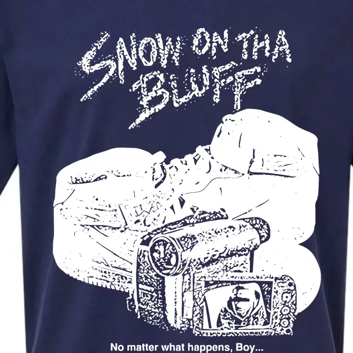 Snow On Tha Bluff No Matter What Happens Sueded Cloud Jersey T-Shirt