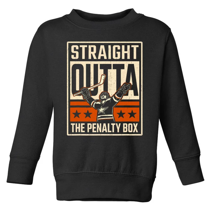 Straight Outta The Penalty Box Funny Hockey Player Fan Lover Toddler Sweatshirt