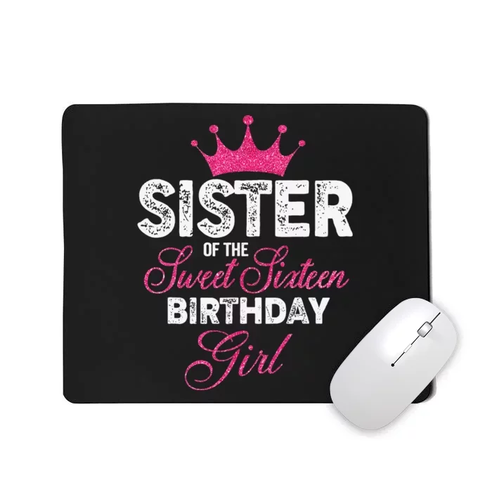 Sister of the Sweet Sixteen Birthday 16th Pink Crown Mousepad