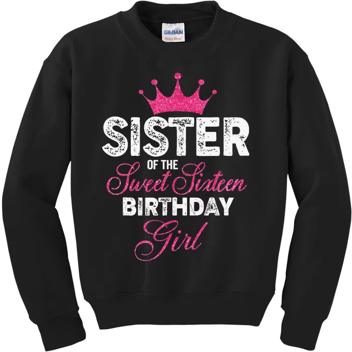 Sister of the Sweet Sixteen Birthday 16th Pink Crown Kids Sweatshirt