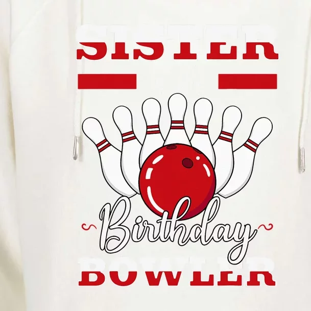 Sister Of The Birthday Bowler Bday Bowling Party Celebration Womens Funnel Neck Pullover Hood