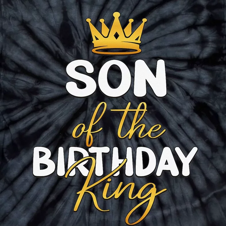 Son Of The Birthday King Bday Party Idea For Dad Tie-Dye T-Shirt