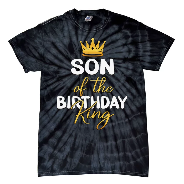 Son Of The Birthday King Bday Party Idea For Dad Tie-Dye T-Shirt