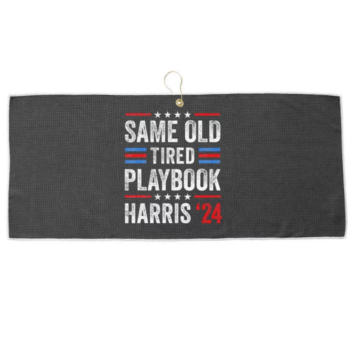 Same Old Tired Playbook Funny Sarcastic Election 2024 Saying Large Microfiber Waffle Golf Towel