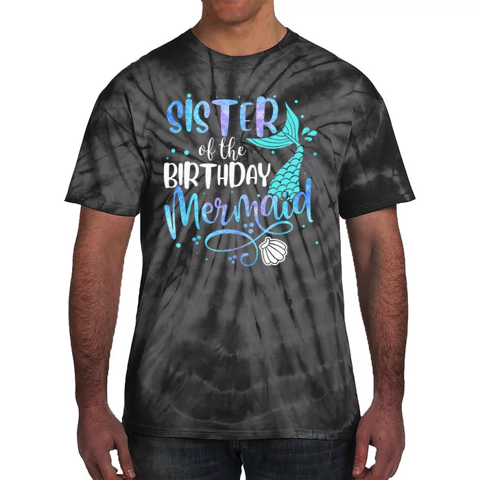 Sister Of The Birthday Mermaid Family Matching Party Squad Tie-Dye T-Shirt