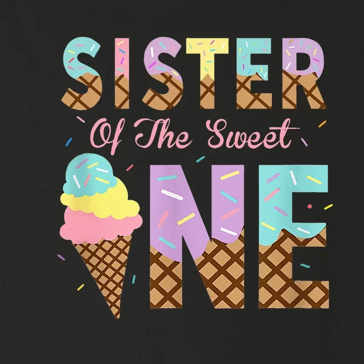 Sister Of The Sweet One Ice Cream 1st First Birthday Family Toddler Long Sleeve Shirt