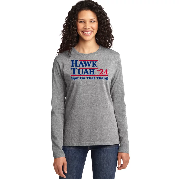 Spit On That Thang 24 Hawk Tuah Ladies Long Sleeve Shirt