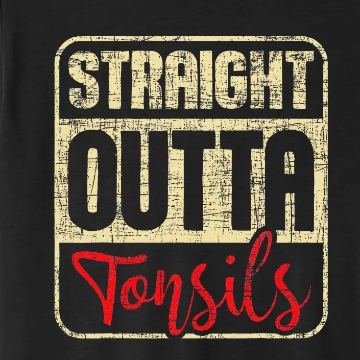 Straight Outta Tonsils Tonsil Removal Surgery Recovery ChromaSoft Performance T-Shirt