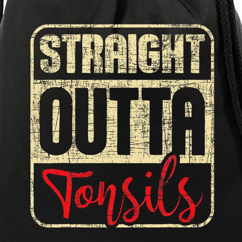 Straight Outta Tonsils Tonsil Removal Surgery Recovery Drawstring Bag