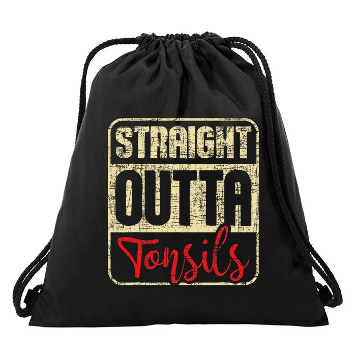 Straight Outta Tonsils Tonsil Removal Surgery Recovery Drawstring Bag