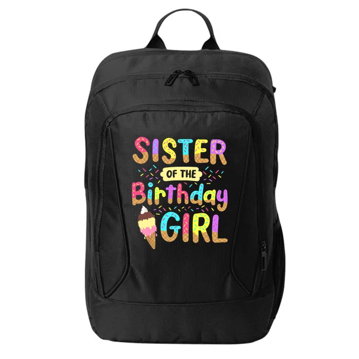 Sister Of The Birthday Day Ice Cream Party Family City Backpack