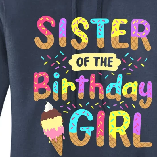 Sister Of The Birthday Day Ice Cream Party Family Women's Pullover Hoodie