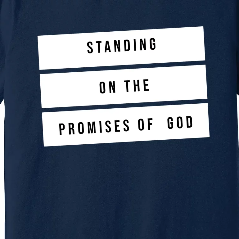 Standing On The Promises Of God Premium T-Shirt