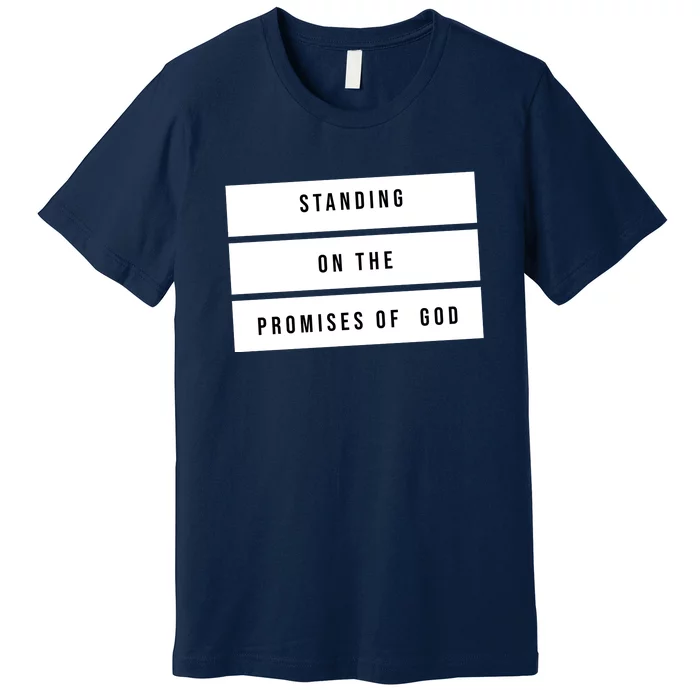 Standing On The Promises Of God Premium T-Shirt