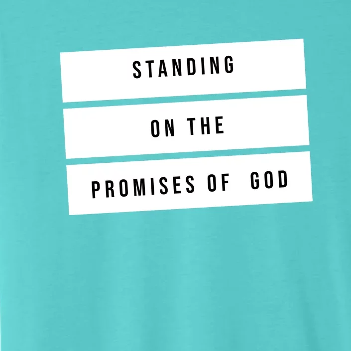 Standing On The Promises Of God ChromaSoft Performance T-Shirt