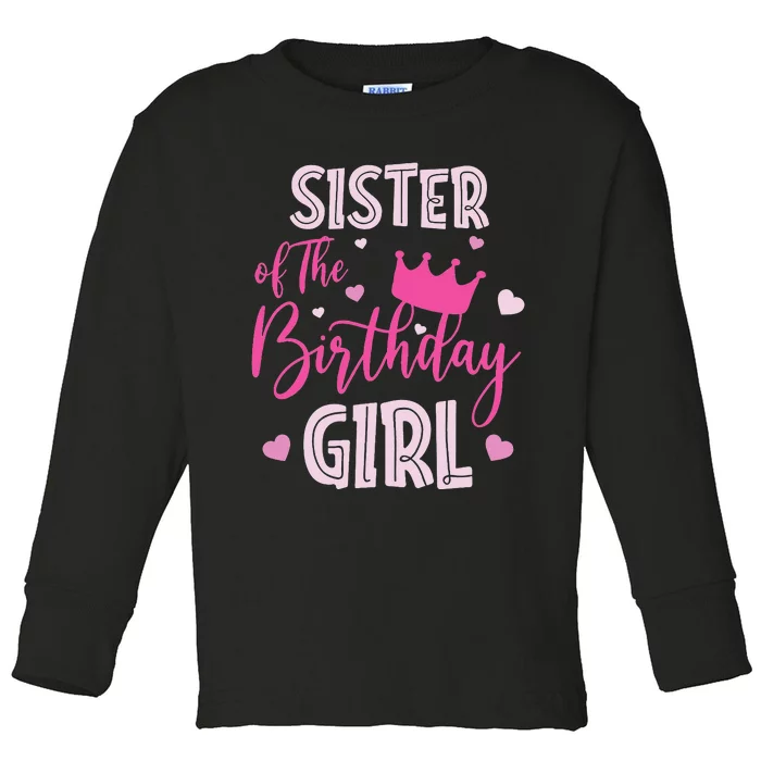 Sister Of The Birthday Cute Pink Matching Family Toddler Long Sleeve Shirt